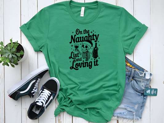 ON THE NAUGHTY LIST AND LOVING IT CHRISTMAS GRAPHIC TSHIRT