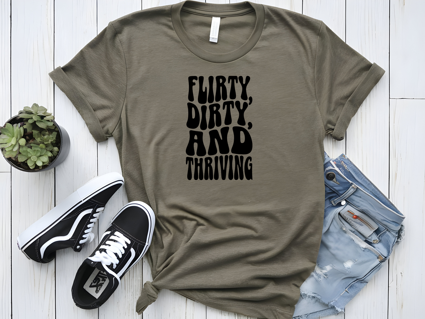 FLIRTY, DIRTY, THRIVING GRAPHIC TSHIRT