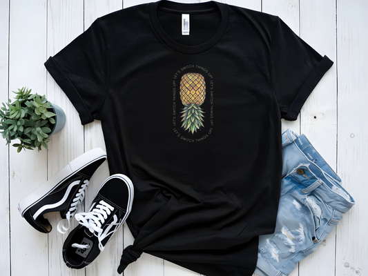 LET'S SWITCH THINGS UP PINEAPPLE GRAPHIC TSHIRT