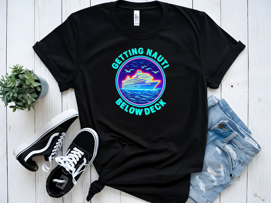 GETTING NAUTI BELOW DECK GRAPHIC TSHIRT